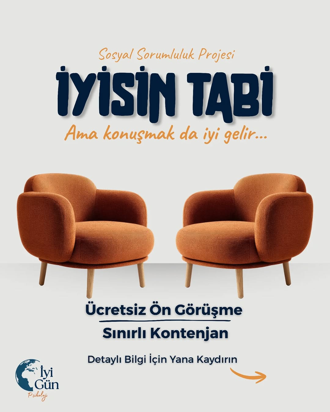 İyisin Tabi sosyal sorumluluk projesi kontenjanı güncellendi✨️

Siz de erişilebilir psikolojik destek hizmetinden yararlanmak isterseniz bizlerle iletişime geçebilirsiniz 🌿

İletişim için: 0540 767 01 01

İyisin Tabi.
Ama konuşmak da iyi gelir. 🌿

Günlük hayatın temposu içinde çoğu zaman durup içimizden geçenleri fark etmeye fırsat bulamayabiliyoruz. 
Söylenmemiş cümleler, ertelenmiş duygular ve zihni yoran düşünceler birikebiliyor. 
Bazen sadece anlatmaya alan açmak, düşünceleri toparlamak ve kendini daha net duyabilmek bile önemli bir fark yaratabiliyor.

Bu doğrultuda yürüttüğümüz İyisin Tabi; sosyal sorumluluk kapsamında, kurumumuzda bulunan uzmanlarımızdan talep edilen ve daha uygun bir fiyat dahilinde gerçekleştirilen bir psikolojik destek hizmetidir.